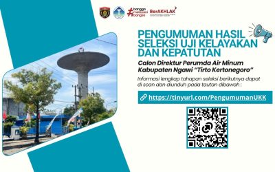 Pengumuman Hasil Seleksi Uji Kelayakan dan Kepatutan Calon Direktur Perumda Air Minum Kabupaten Ngawi “Tirto Kertonegoro”